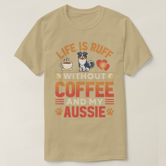 Aussie Dog And Coffee T-Shirt (Design Front)