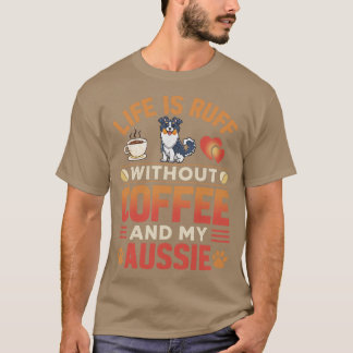 Aussie Dog And Coffee T-Shirt