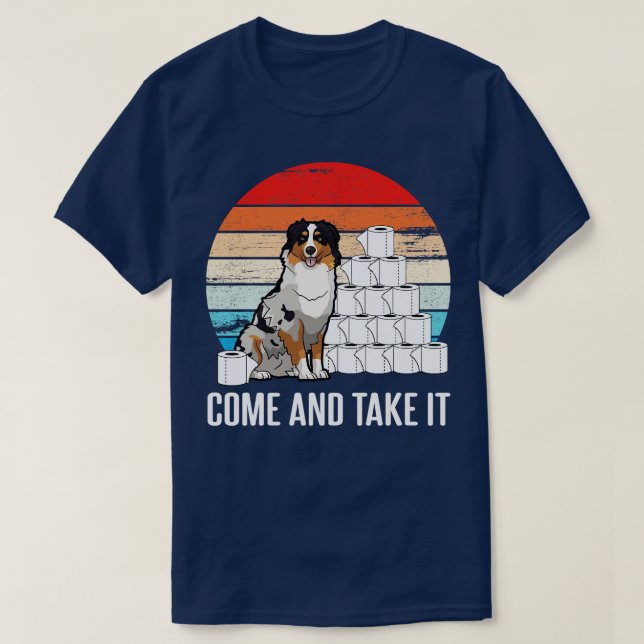 Aussie dog with toilet papers Come And Take It Vin T-Shirt (Design Front)