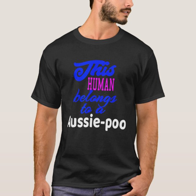 Aussie Poo Dog Poodle Australian Shepherd T-Shirt (Front)