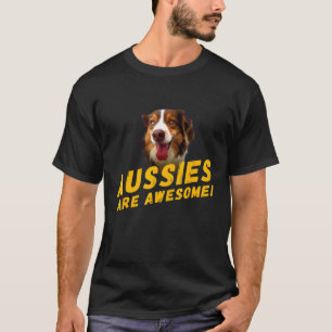 Aussies Are Awesome Australian Shepherd Puppy T-Shirt