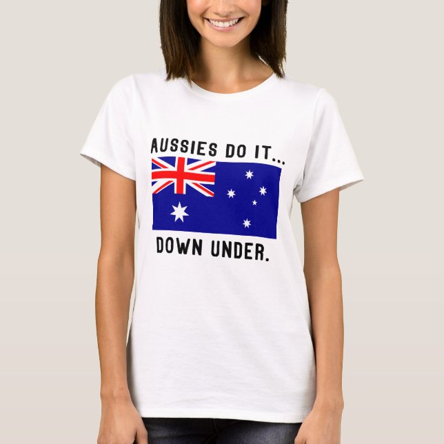 Aussies Do It... Down Under. T-Shirt (Front)