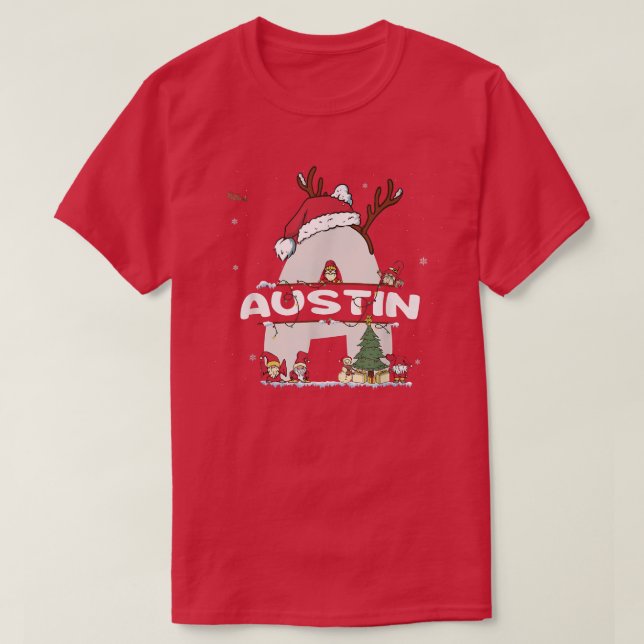 Austin Christmas  w Austin Name for funny Xmas  T-Shirt (Design Front)