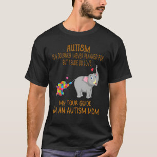 Austism Is A Journey I Never Planned But T-Shirt