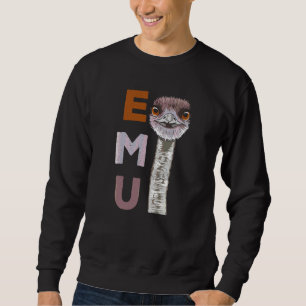 Australia Emu Quote For An Australia Birding Fan Sweatshirt