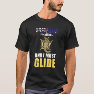 Australia Is Calling Sugar Glider Squirrel Gliding T-Shirt