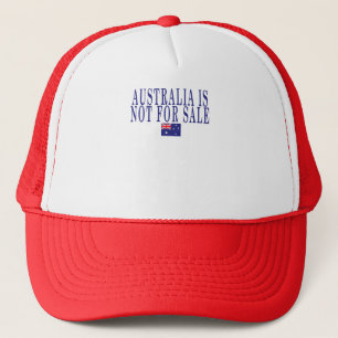 australia is Not For Sale ,Proud to be australian  Trucker Hat