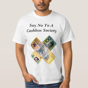 Australia Say No To A Cashless Society, T-Shirt
