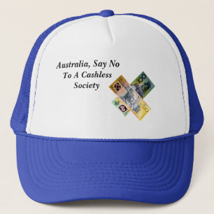 Australia Say No To A Cashless Society, Trucker Hat