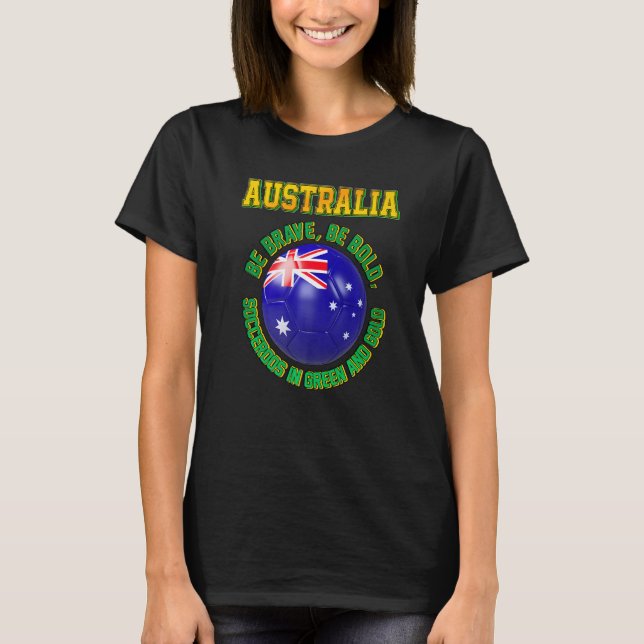 Australia Slogan for Australian football team fans T-Shirt (Front)