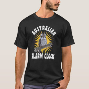 Australian Alarm Clock For A Kookaburra Fan & Bird T-Shirt
