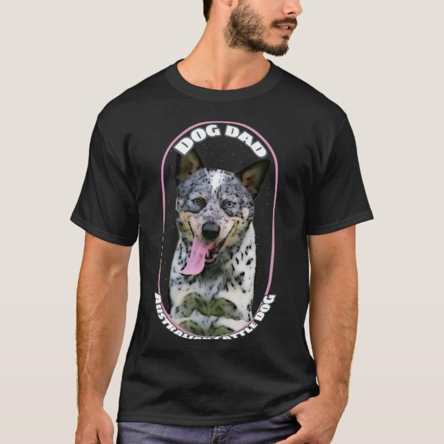 Australian Cattle Dog dad gifts T-Shirt (Front)