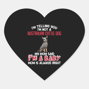 Australian Cattle Dog Funny Quote  Heart Sticker