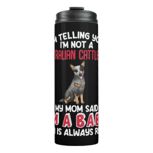 Australian Cattle Dog Funny Quote Thermal Tumbler
