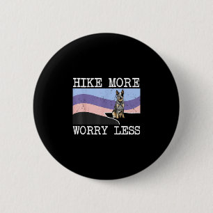 Australian cattle dog hike more worry less graphic 6 cm round badge