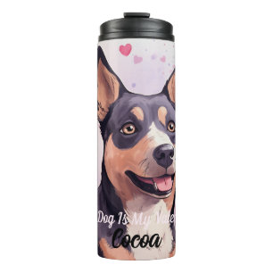 Australian Cattle Dog Is My Valentine Personalised Thermal Tumbler