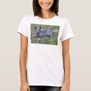 Australian cattle dog love w pic T-Shirt