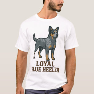 Australian Cattle Dog Loyal Blue Heeler T-Shirt
