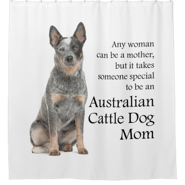 Australian Cattle Dog Mum Shower Curtain (Front)