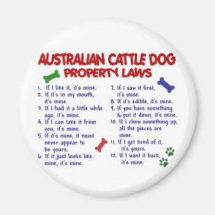 AUSTRALIAN CATTLE DOG Property Laws 2 Magnet