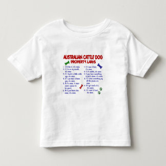 AUSTRALIAN CATTLE DOG Property Laws 2 Toddler T-Shirt