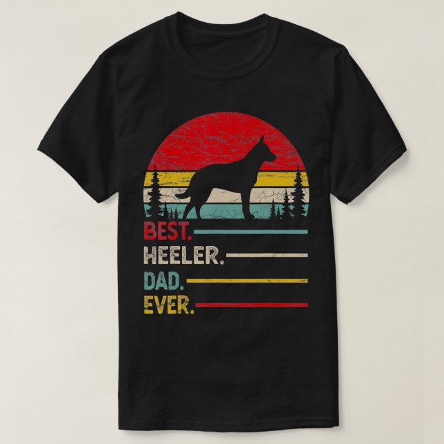Australian Cattle Heeler Best Dad Ever Gift Dog Vi T-Shirt (Design Front)