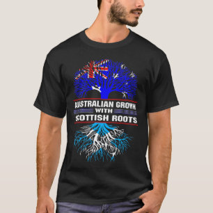 Australian Grown with Scottish Roots T-Shirt