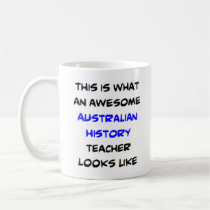 australian history teacher, awesome coffee mug