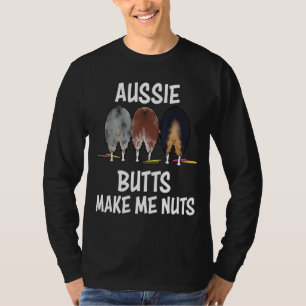 Australian Shepherd aussie Butts make me Nuts Shep T-Shirt