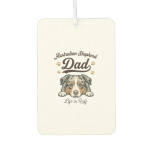 Australian Shepherd Dad Life Is Ruff Vintage Shirt Car Air Freshener