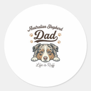 Australian Shepherd Dad Life Is Ruff Vintage Shirt Classic Round Sticker