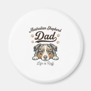 Australian Shepherd Dad Life Is Ruff Vintage Shirt Magnet