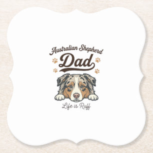 Australian Shepherd Dad Life Is Ruff Vintage Shirt Paper Coaster