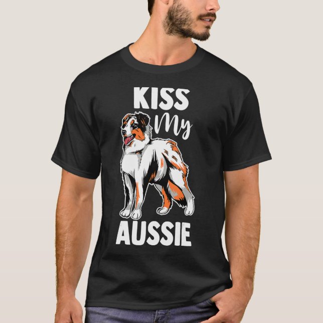 Australian Shepherd Dog  Aussie Mum Kiss My Aussie T-Shirt (Front)