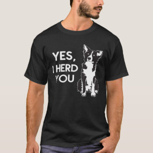 Australian Shepherd Herding Dog Funny I Herd You M T-Shirt