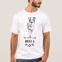 Australian Shepherd Life is better Custom Dog Name
