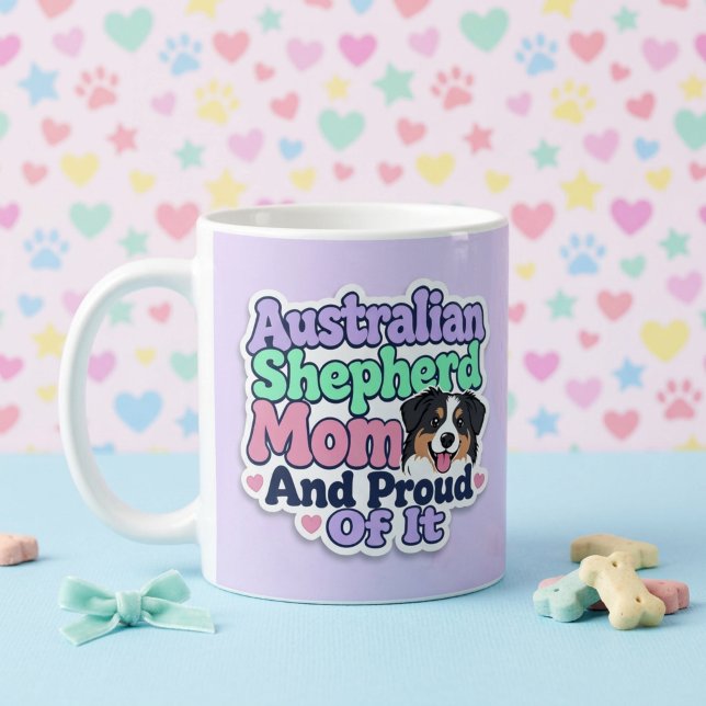 Australian Shepherd Mum and Proud  Coffee Mug (Australian Shepherd Mom and Proud of It)