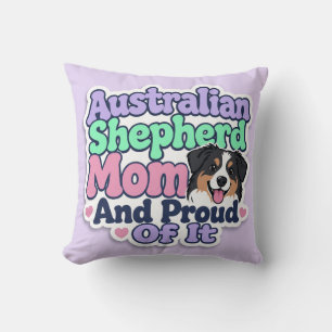 Australian Shepherd Mum and Proud Cushion