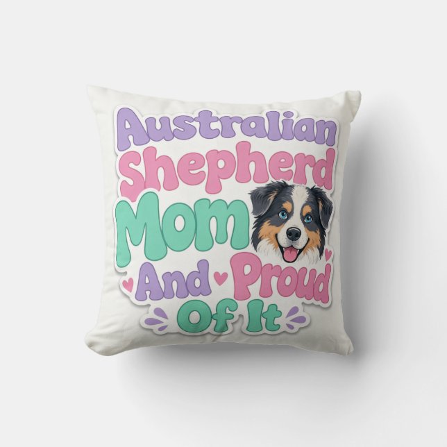 Australian Shepherd Mum and Proud Cushion (Front)