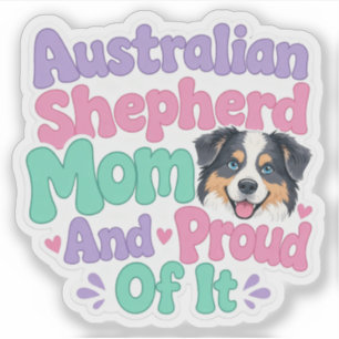 Australian Shepherd Mum and Proud Funny Cute Dog