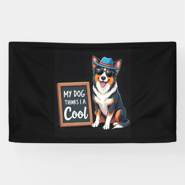 Australian Shepherd My Dog Thinks I'm Cool For Dog Banner (Horizontal)