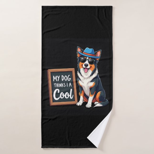 Australian Shepherd My Dog Thinks I'm Cool For Dog Bath Towel (Bath Towel)