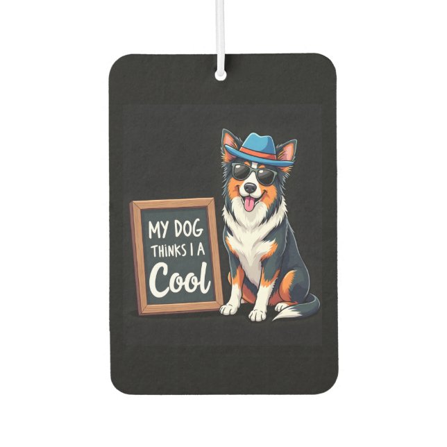 Australian Shepherd My Dog Thinks I'm Cool For Dog Car Air Freshener (Front)