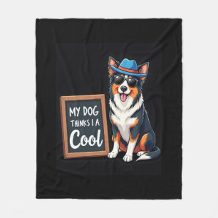 Australian Shepherd My Dog Thinks I'm Cool For Dog Fleece Blanket