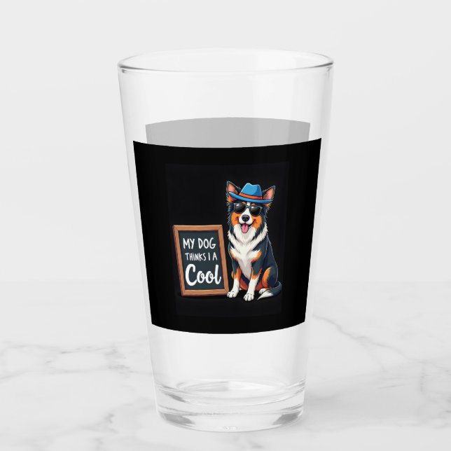 Australian Shepherd My Dog Thinks I'm Cool For Dog Glass (Front)