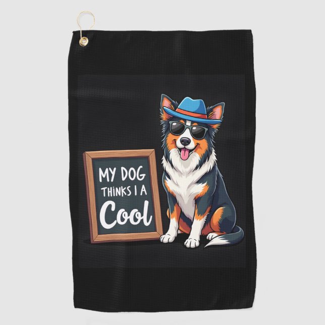 Australian Shepherd My Dog Thinks I'm Cool For Dog Golf Towel (Front)