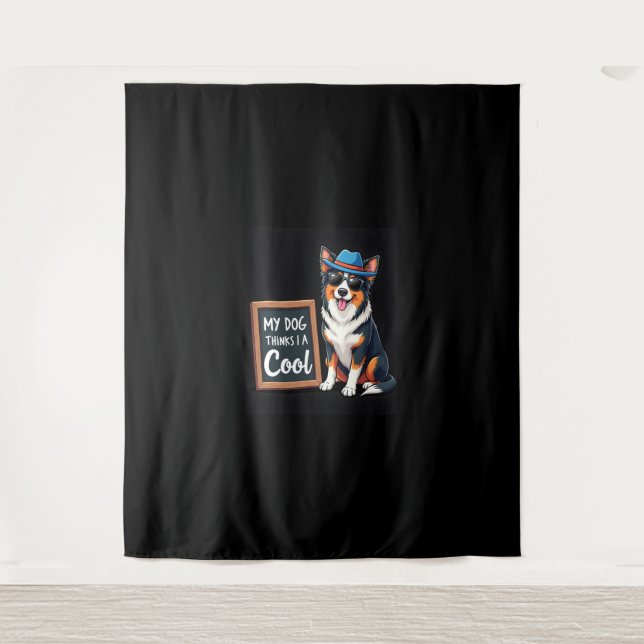 Australian Shepherd My Dog Thinks I'm Cool For Dog Tapestry (Front)