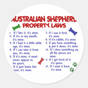 AUSTRALIAN SHEPHERD Property Laws 2 Classic Round Sticker