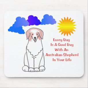 Australian Shepherd Red Every Day Is A Good Day Mouse Mat