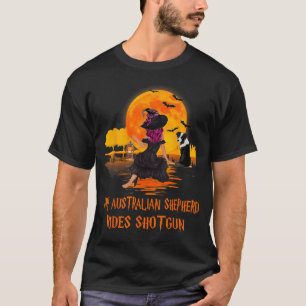 Australian Shepherd Rides Shotgun Dog And Witch T-Shirt